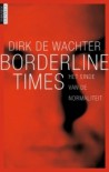 Borderline times, het einde van de normaliteit - Dirk De Wachter