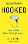 By Nir Eyal Hooked: How to Build Habit-Forming Products [Hardcover] - Nir Eyal