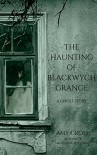 The Haunting of Blackwych Grange - Amy Cross