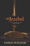 The Jezebel - Saskia Walker