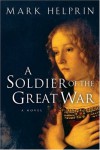 A Soldier of the Great War - Mark Helprin