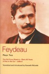 Plays 2: The Girl from Maxim's / She's All Yours / A Flea in Her Ear / Jailbird - Georges Feydeau