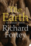 The Earth: An Intimate History - Richard Fortey