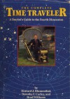 The Complete Time Traveler : A Tourist's Guide to the Fourth Dimension - Howard J. Blumenthal, Brad Williams, Howard Blumeuthal