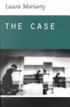 The Case - Laura  Moriarty