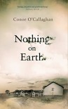 Nothin On Earth - Conor O'Callaghan