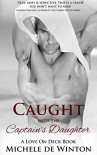 Caught with the Captain's Daughter: (Love on Deck #3) - Michele de Winton