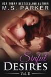 Sinful Desires: Vol. II - M. S. Parker