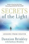 Secrets of the Light: Lessons from Heaven - Dannion Brinkley, Kathryn Brinkley