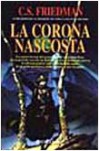 La corona nascosta - Celia S. Friedman, A. Voglino, A. Guarnieri