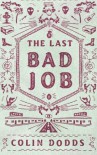 The Last Bad Job - Colin Dodds