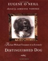 The Last Will and Testament of a Very Distinguished Dog - Eugene O'Neill, Adrienne Yorinks