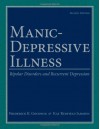 Manic-Depressive Illness: Bipolar Disorders and Recurrent Depression - Frederick K. Goodwin, Kay Redfield Jamison