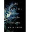 By Jane Lindskold Artemis Awakening (1st First Edition) [Hardcover] - Jane Lindskold