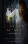 Condemn Me Not - Heather B. Moore
