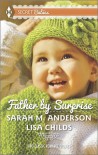 Father by Surprise: A Man of DistinctionHis Baby Surprise - Lisa Childs, Sarah M. Anderson