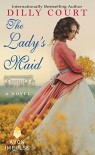 The Lady's Maid: A Novel - Dilly Court