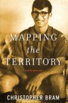 Mapping the Territory: Selected Nonfiction - Christopher Bram