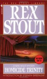 Homicide Trinity - Stephen Greenleaf, Rex Stout