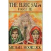 The Elric Saga Part III - Michael Moorcock