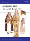 Lawrence and the Arab Revolts - David Nicolle