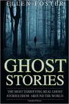 Ghost Stories: The Most Terrifying REAL ghost stories from around the world - NO - Ellen Foster