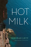 Hot Milk - Deborah Levy