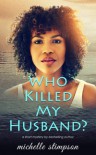 Who Killed My Husband? - Michelle Stimpson