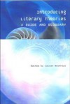 Introducing Literary Theories: A Guide and Glossary - Julian Wolfreys