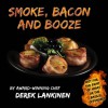 Smoke, Bacon and Booze - Derek Lankinen