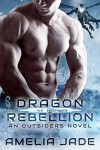 Dragon Rebellion - Amelia Jade