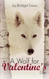 A Wolf for Valentine's Day - Bridget Essex