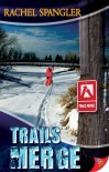 Trails Merge - Rachel Spangler