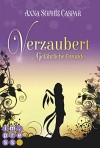 Verzaubert, Band 2: Gefährliche Freunde - Anna-Sophie Caspar