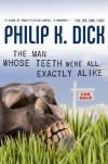 The Man Whose Teeth Were All Exactly Alike - Philip K. Dick