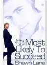 Most Likely To Succeed - Shawn Lane