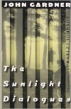 The Sunlight Dialogues - John Gardner, Charles R. Johnson