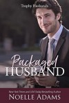 Packaged Husband - Noelle  Adams
