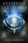 Keepers of the Labyrinth - Erin E. Moulton