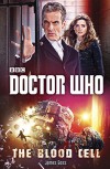 Doctor Who: The Blood Cell - James Goss