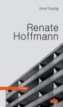 Renate Hoffmann - Anne Freytag