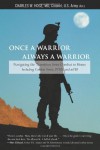 Once a Warrior--Always a Warrior: Navigating the Transition from Combat to Home--Including Combat Stress, PTSD, and mTBI - Charles W. Hoge