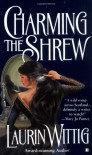 Charming the Shrew - Laurin Wittig