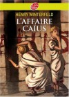 L'Affaire Caïus - Henry Winterfeld