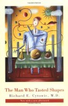The Man Who Tasted Shapes (Bradford Books) - Richard E. Cytowic, Jonathan Cole