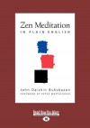 Zen Meditation in Plain English - John Buksbazen