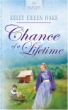Chance of a Lifetime - Kelly Eileen Hake