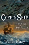 Coffin Ship: The Great Irish Famine: The Wreck of the Brig St. John - William Henry