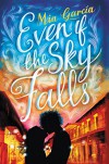 Even If the Sky Falls - Mia Garcia