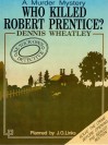 Who Killed Robert Prentice? - Dennis Wheatley
